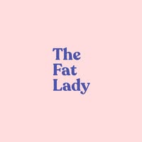 The Fat Lady